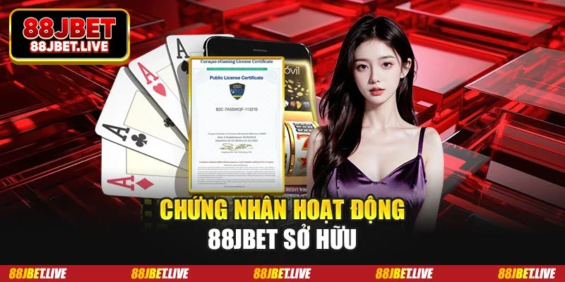 Chứng nhận hoạt động 88JBET sở hữu Chứng nhận hoạt động 88JBET sở hữu