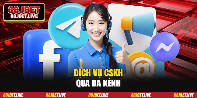 Dịch vụ CSKH qua đa kênh Dịch vụ CSKH qua đa kênh
