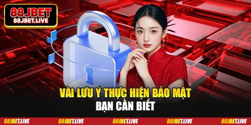 Vài lưu ý thực hiện bảo mật bạn cần biết