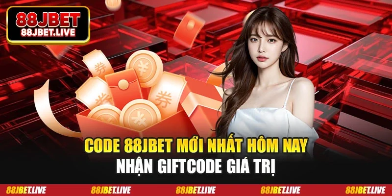 Code 88jbet mới nhất hôm nay