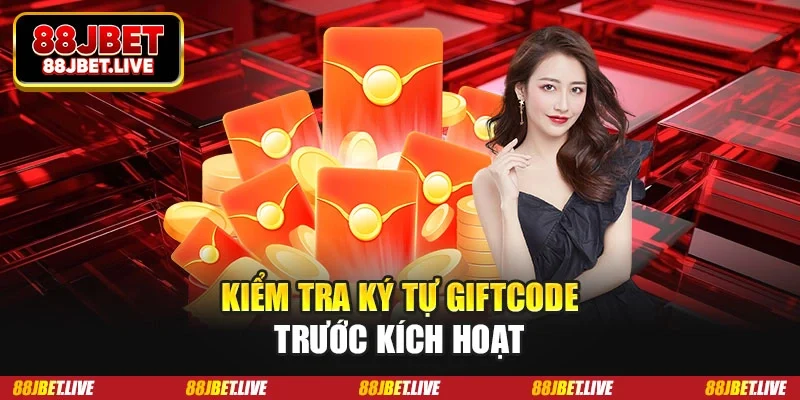 Kiểm tra ký tự giftcode trước kích hoạt